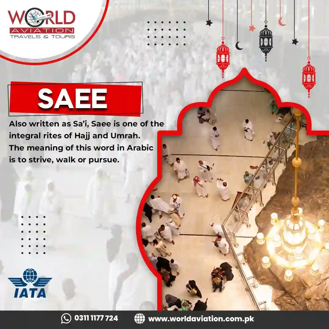 What is SAEE in Islam full Umrah Perform Guidance & rules with worldaviation travel agency in Lahore Pakistan