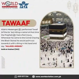 What is tawaaf in Islam complete Umrah Perform Guidnace in 2023 worldaviation travel agency in lahore Pakistan